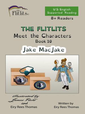 cover image of THE FLITLITS, Meet the Characters, Book 10, Jake MacJake, 8+ Readers, U.S. English, Supported Reading
